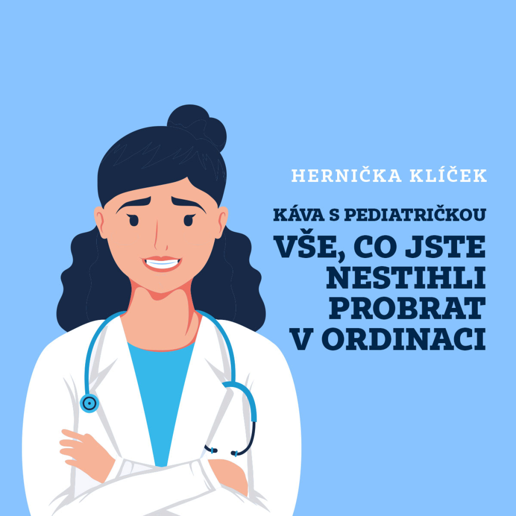 Káva s pediatričkou|Vše, co jste nestihli probrat v ordinaci
